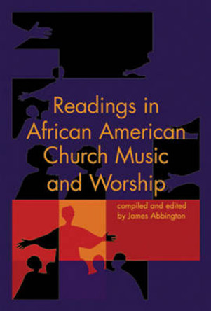 Readings in African American Church Music and Worship by James Abbington 9781579997670