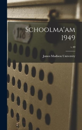 Schoolma'am 1949; v.40 by James Madison University 9781013599576