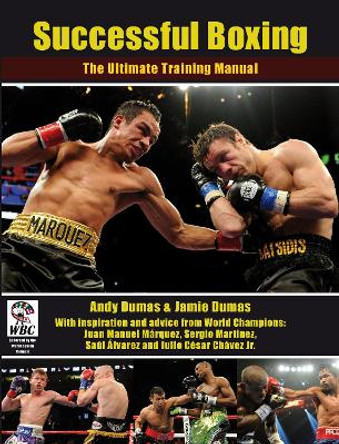 Successful Boxing: The Ultimate Training Manual by Andy Dumas