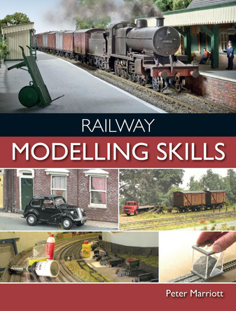 Railway Modelling Skills by Peter Marriott