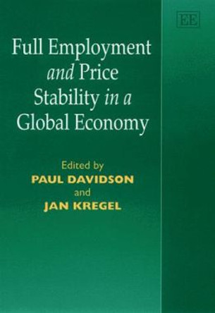 Full Employment and Price Stability in a Global Economy by Paul Davidson 9781858989891