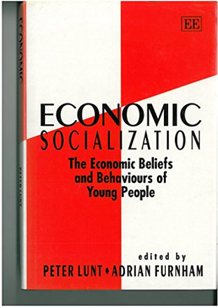 Economic Socialization: The Economic Beliefs and Behaviours of Young People by Peter Lunt 9781858984162