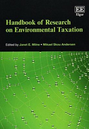 Handbook of Research on Environmental Taxation by Janet E. Milne 9781784717599