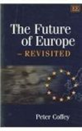 The Future of Europe - Revisited by Peter Coffey 9781845420871