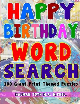 Happy Birthday Word Search by Kalman Toth M a M Phil 9781087936376