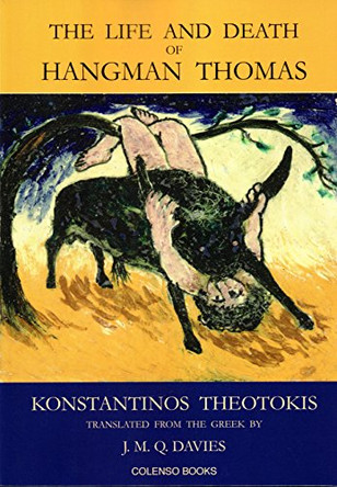 The Life and Death of Hangman Thomas by Konstantinos Theotokis 9780992863241