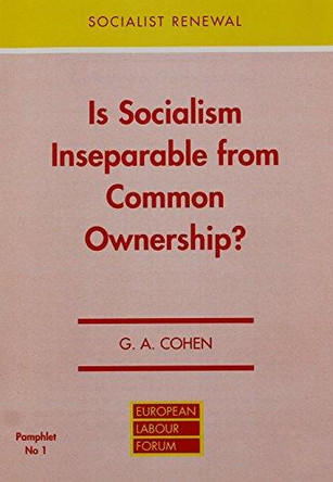 Is Socialism Inseparable from Common Ownership? by G. A. Cohen 9780851245843