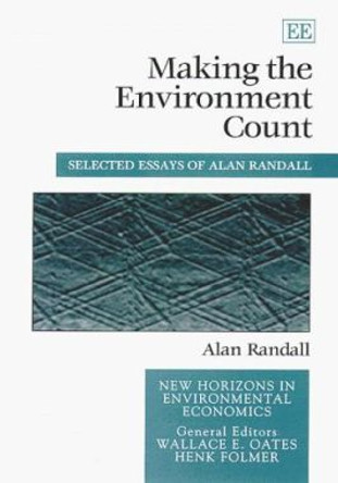 Making the Environment Count: Selected Essays of Alan Randall by Alan Randall 9781840640861