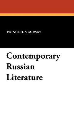 Contemporary Russian Literature by Prince D S Mirsky 9781434427243