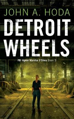 Detroit Wheels by John a Hoda 9781087922973