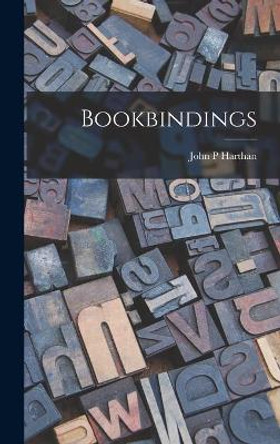 Bookbindings by John P Harthan 9781013615702