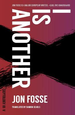I Is Another: Septology III-V by Jon Fosse 9781945492457
