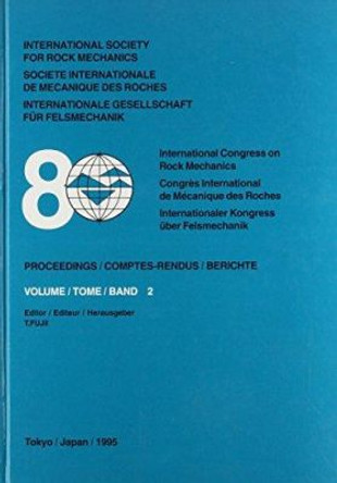 8th International Congress on Rock Mechanics, volume 2: Proceedings / Comptes-rendus / Berichte Tokyo, Japan, 25-30 September 1995, 3 volumes by T. Fuji 9789054105756