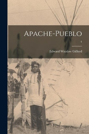 Apache-Pueblo; 4 by Edward Winslow 1887- Gifford 9781013552236