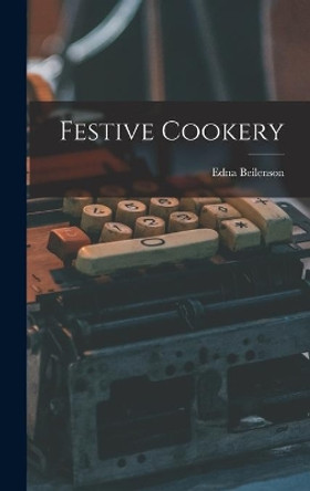 Festive Cookery by Edna 1909-1981 Beilenson 9781013440168