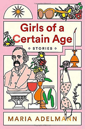 Girls of a Certain Age by Maria Adelmann 9780316450812