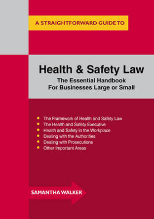 Health And Safety Law: A Straightforward Guide by Samantha Walker 9781847165589