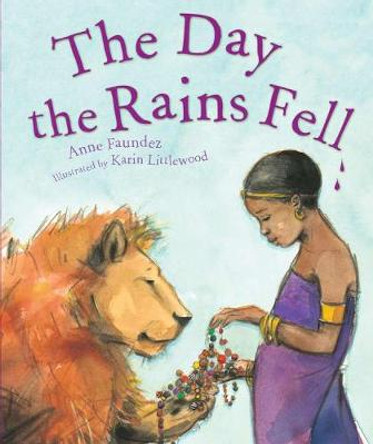 The Day The Rains Fell by Anne Faundez