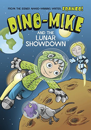 Dino-Mike and the Lunar Showdown by Franco Aureliani 9781496524928