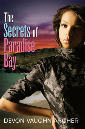 The Secrets Of Paradise Bay by Devon Vaughn Archer 9781601627018