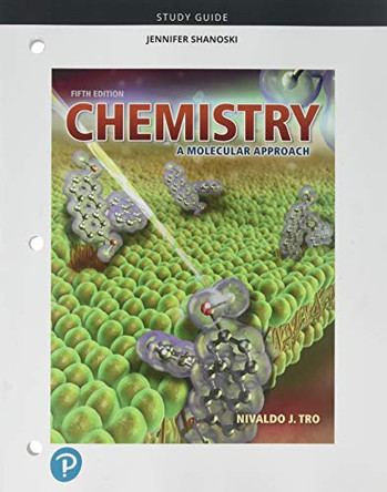 Study Guide for Chemistry: A Molecular Approach by Nivaldo J. Tro 9780134989792