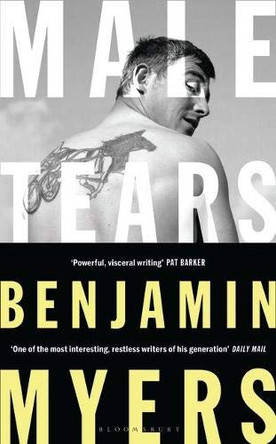 Male Tears Benjamin Myers 9781526611352