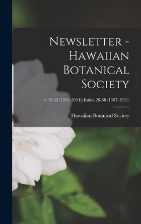 Newsletter - Hawaiian Botanical Society; v.30-33 (1991-1994); Index 26-30 (1987-1991) by Hawaiian Botanical Society 9781013335648