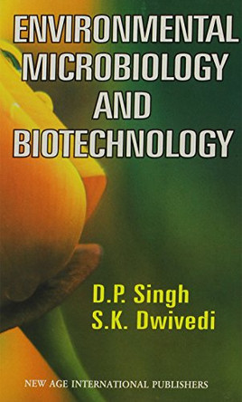 Environmental Microbiology and Biotechnology by D. P. Singh 9788122415100