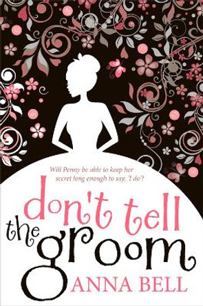 Don't Tell the Groom: a perfect feel-good romantic comedy! by Anna Bell