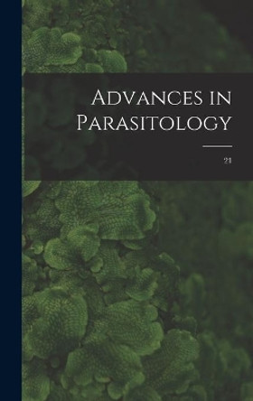 Advances in Parasitology; 21 by Anonymous 9781013346699