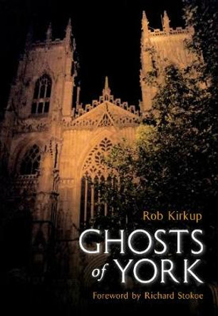 Ghosts of York by Rob Kirkup