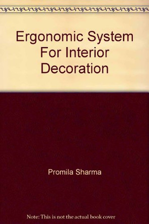 Ergonomic System For Interior Decoration by Promila Sharma 9788180698903