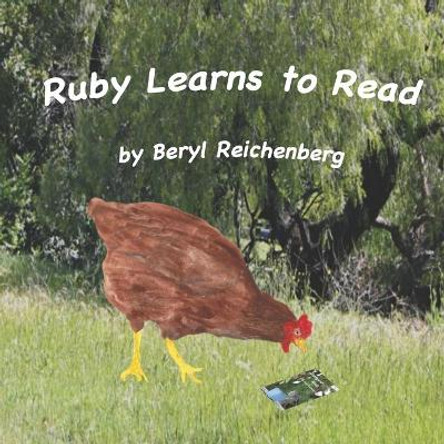 Ruby Learns to Read: Ruby, a little red hen finds reading hard. by Beryl Reichenberg 9781089405771