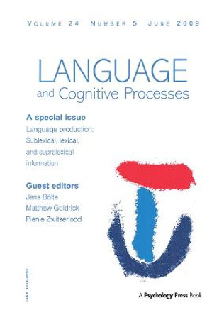 Language Production: Sublexical, Lexical, and Supralexical Information: A Special Issue of Language and Cognitive Processes by Jens Boelte