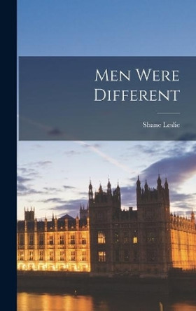 Men Were Different by Shane 1885-1971 Leslie 9781013383625