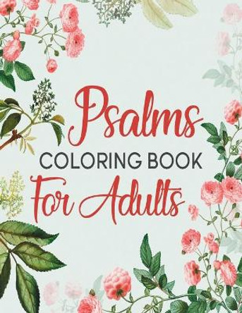 Psalms Coloring Book For Adults: A Beautiful Coloring Book For Creative Adults by Book Almighty 9781089110415