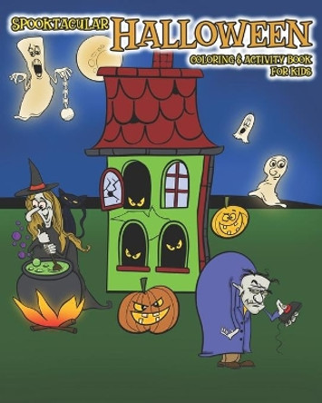 Spooktacular Halloween Coloring & Activity Book for Kids: A Perfect Gift for Halloween with Mazes, Join the Dots, Spot the Difference Puzzles suitable for ages 4-8. by Avocadozebra Activity Books 9781089354437