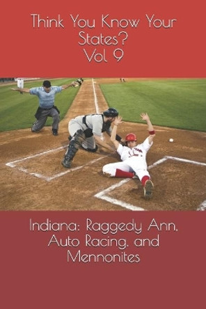 Indiana: Raggedy Ann, Auto Racing, and Mennonites by Victoria Hammond 9781089581192
