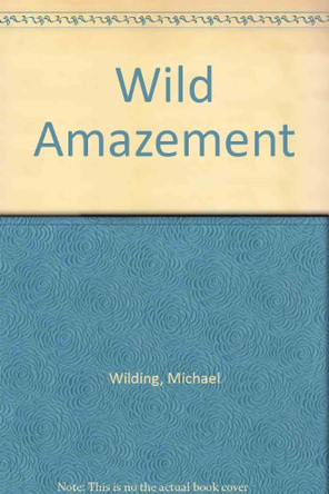Wild Amazement by Michael Wilding 9781904886358