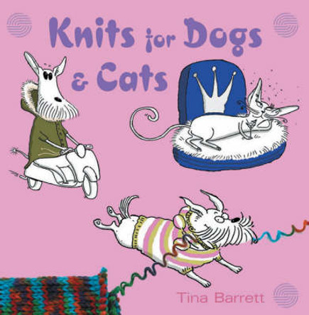 Knits for Dogs and Cats by Tina Barrett 9781861084248