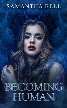 Becoming Human by Samantha Bell 9781089198611