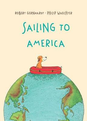 Sailing to America Robert Gernhardt 9781760360467