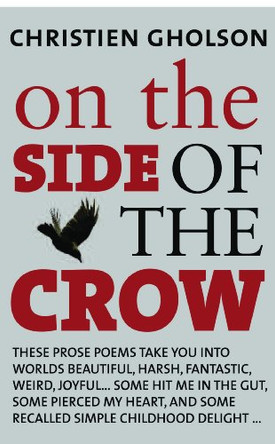 On the Side of the Crow by Christien Gholson 9781908069689