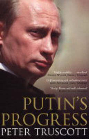 Putin's Progress by Peter Truscott 9780743496070