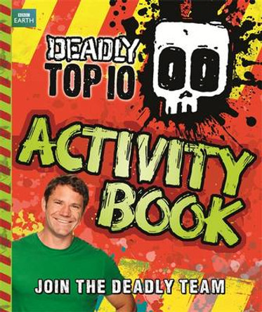 Deadly Top Ten Activity Book: 2014 by Steve Backshall 9781444010077