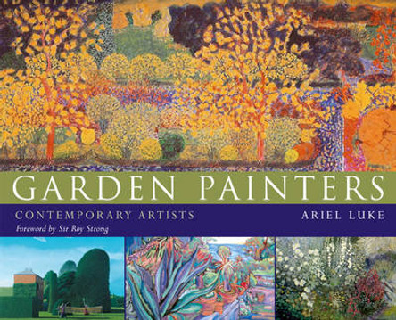 Garden Painters: Contemporary Artists by Ariel Luke 9780713682069