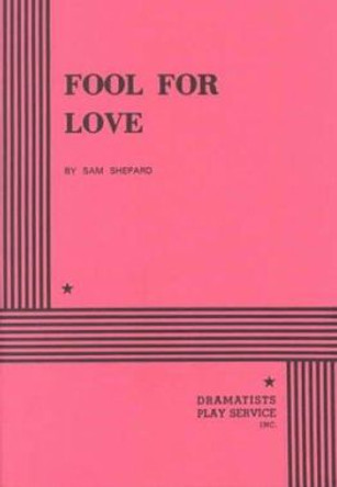 Fool for Love by Sam Shepard 9780822204152