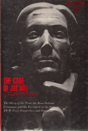 The Case of Joe Hill by Philip Sheldon Foner 9780717800223