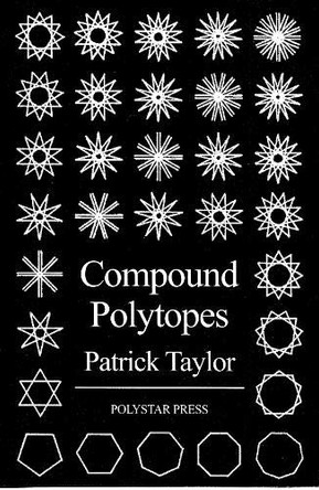 Compound Polytopes: polygons, tilings, polyhedra... by Patrick Taylor 9781907154621