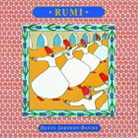 Rumi: Poet and Sage by Denys Johnson-Davies 9781900251044